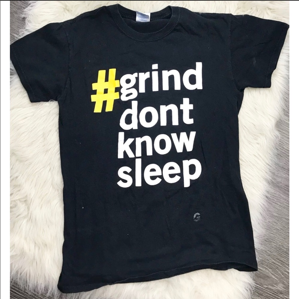 ‼️CCO SALE‼️ Graphic Tee #Grind Don’t Know Sleep
